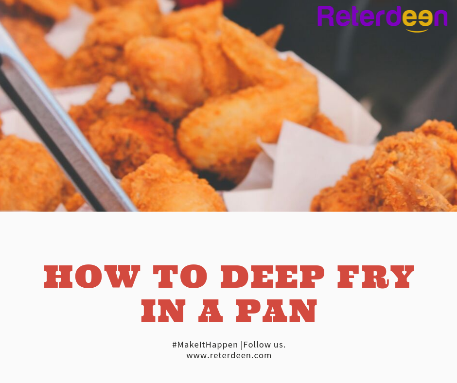 How to Deep Fry in a Pan
