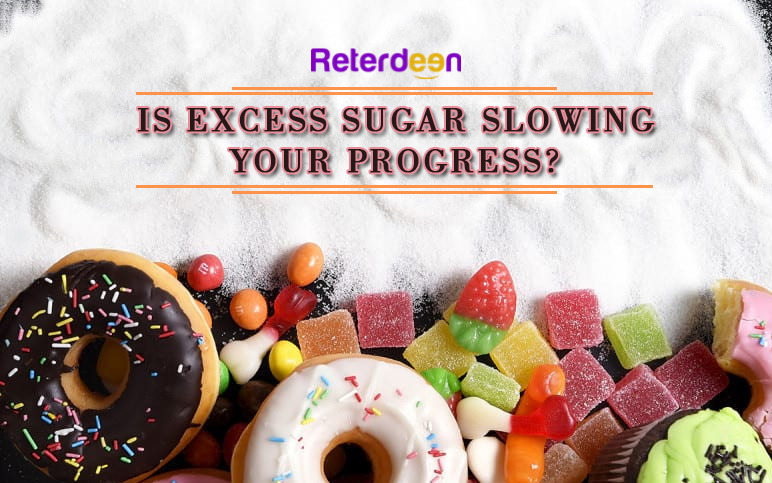 Before You Ask Yourself The Question "Is Excess Sugar Slowing Your Progress?" Read This First